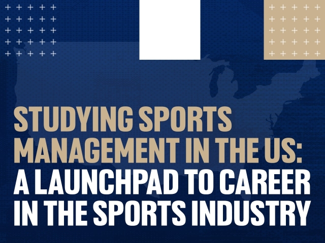 Studying Sports Management in the US: A Launchpad to a Career in the Sports Industry